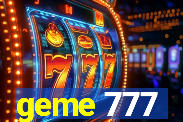 geme 777